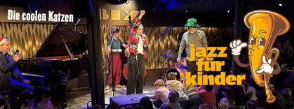 Jazz für Kinder feat. "Die Coolen Katzen" • AUSVERKAUFT